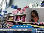 Woman Arrested For Trying On Tampons In Walmart